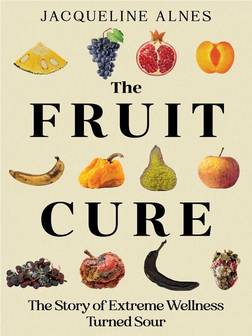 Title details for The Fruit Cure by Jacqueline Alnes - Available